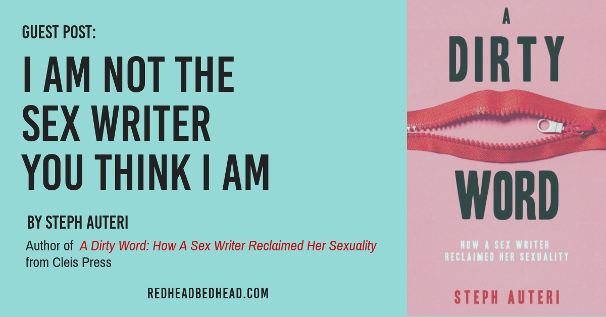 Guest Post I Am Not The Sex Writer You Think I Am By Steph Auteri